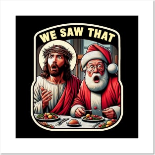 We Saw That meme Jesus Santa Claus Christmas Dinner Crown of Thorns wwjd Posters and Art